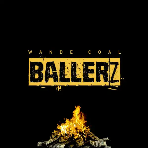 Wande Coal - Ballerz
